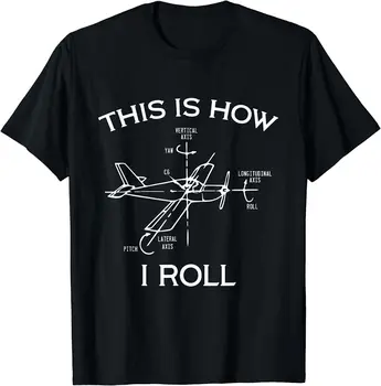 ÚJ Így gurulok repülőgép repülőgép pilóta repülő repülőgép ajándék póló S-3XL